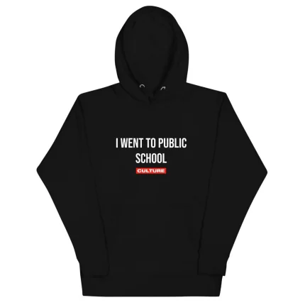 I Went To Public School Culture Hoodie 8.5oz